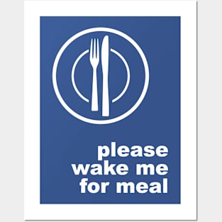 Please Wake Me For Meal Posters and Art